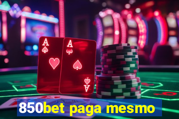 850bet paga mesmo